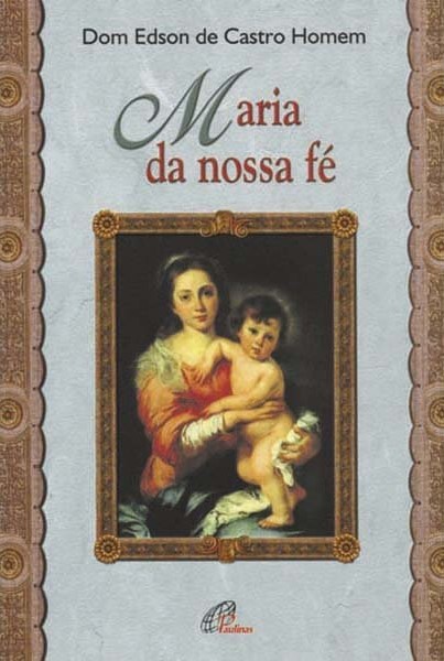 Maria da nossa f&eacute;